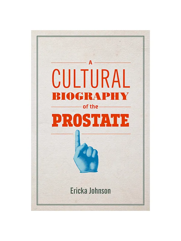 The MIT Press Anal Cultural Biography of the Prostate